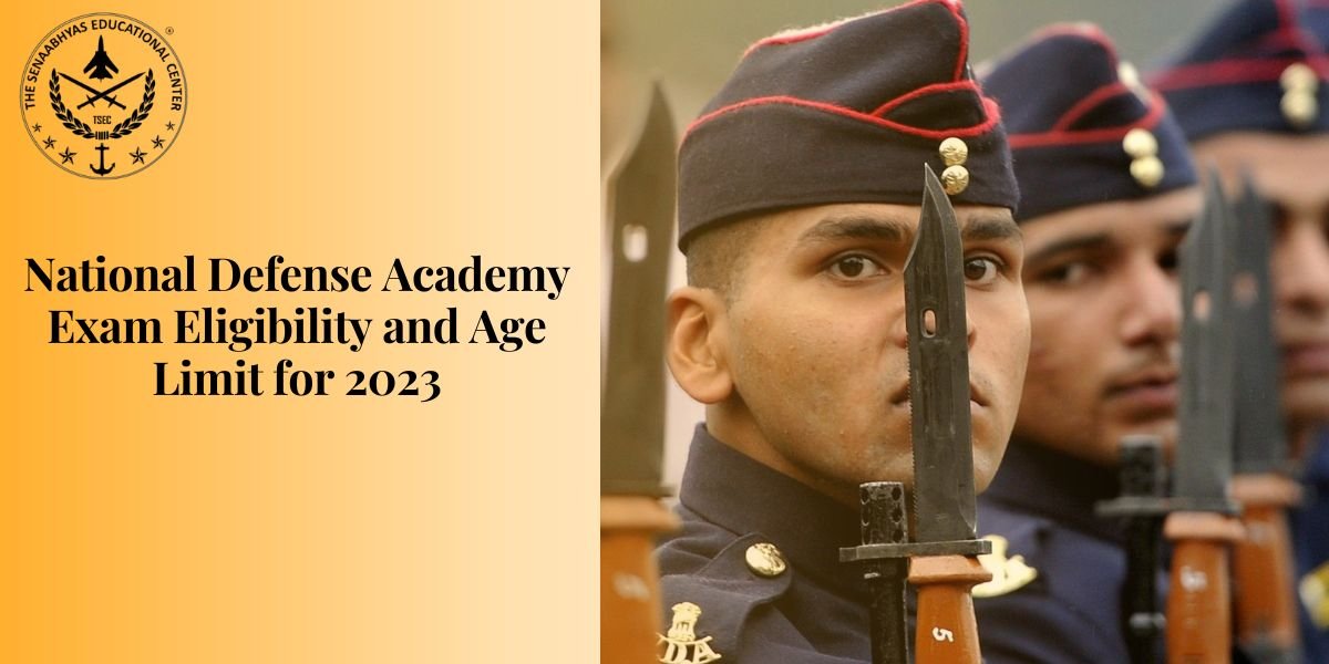 National Defense Academy Exam Eligibility and Age Limit for 2023