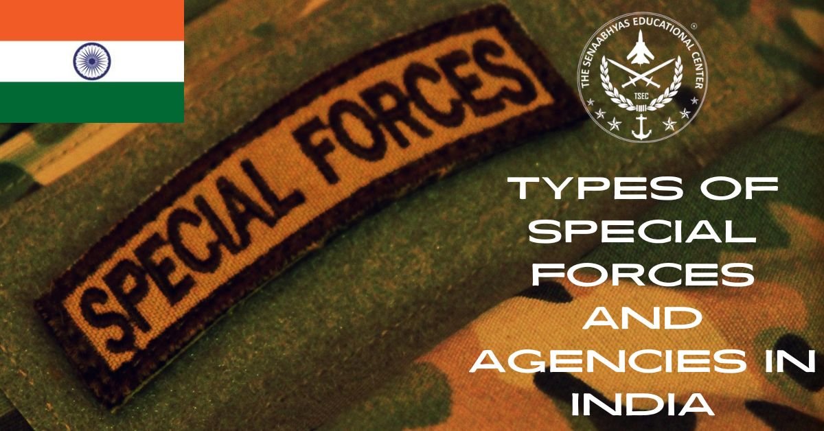 Types of Special Forces and Agencies in India